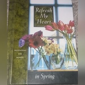 Refresh My Heart Meditations For Women In Spring Book Inspirational...